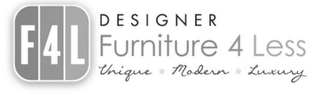 F4L DESIGNER FURNITURE 4 LESS UNIQUE · MODERN · LUXURY