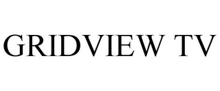 GRIDVIEW TV