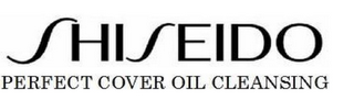 SHISEIDO PERFECT COVER OIL CLEANSING