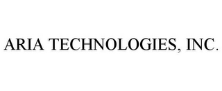 ARIA TECHNOLOGIES, INC.