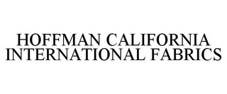 HOFFMAN CALIFORNIA INTERNATIONAL FABRICS