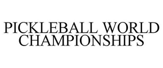 PICKLEBALL WORLD CHAMPIONSHIPS