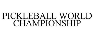 PICKLEBALL WORLD CHAMPIONSHIP