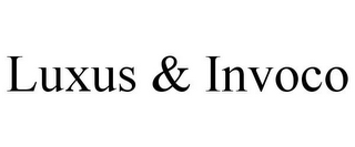 LUXUS & INVOCO