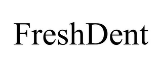 FRESHDENT