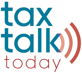 TAX TALK TODAY