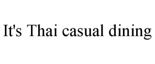 IT'S THAI CASUAL DINING