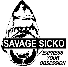 SAVAGE SICKO EXPRESS YOUR OBSESSION