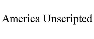 AMERICA UNSCRIPTED