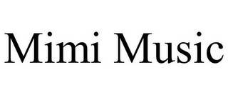 MIMI MUSIC