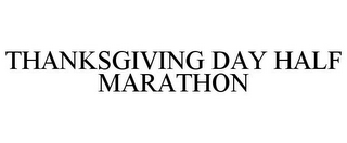 THANKSGIVING DAY HALF MARATHON