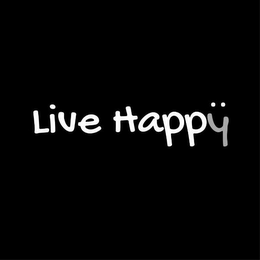 LIVE HAPPY