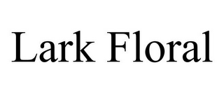 LARK FLORAL