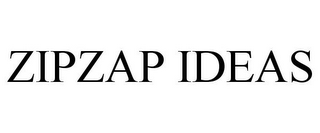 ZIPZAP IDEAS