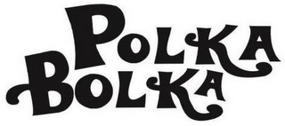 POLKA BOLKA