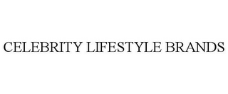 CELEBRITY LIFESTYLE BRANDS