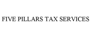 FIVE PILLARS TAX SERVICES