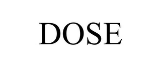 DOSE