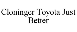 CLONINGER TOYOTA JUST BETTER