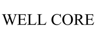 WELL CORE