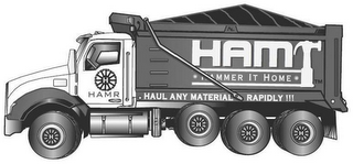 HAM HAMMER IT HOME HAMR H HAUL ANY MATERIAL RAPIDLY !!!