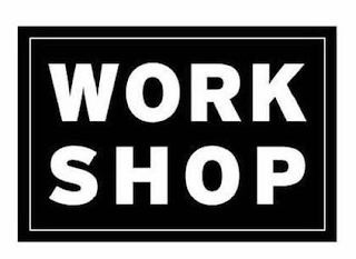 WORK SHOP