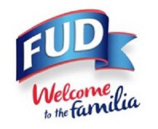 FUD WELCOME TO THE FAMILIA