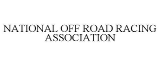 NATIONAL OFF ROAD RACING ASSOCIATION