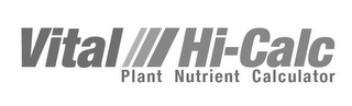 VITAL HI-CALC PLANT NUTRIENT CALCULATOR