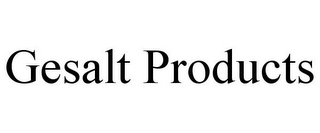 GESALT PRODUCTS