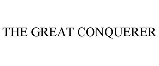 THE GREAT CONQUERER