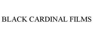 BLACK CARDINAL FILMS