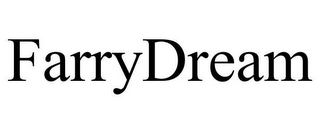 FARRYDREAM