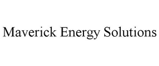 MAVERICK ENERGY SOLUTIONS