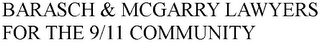 BARASCH & MCGARRY LAWYERS FOR THE 9/11 COMMUNITY