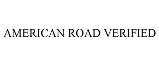 AMERICAN ROAD VERIFIED