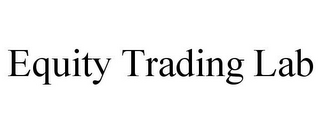 EQUITY TRADING LAB