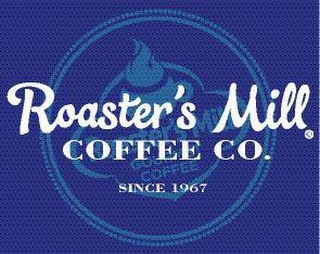 ROASTER'S MILL COFFEE CO. SINCE 1967