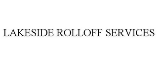 LAKESIDE ROLLOFF SERVICES