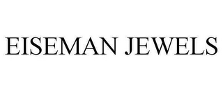 EISEMAN JEWELS