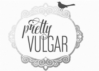 PRETTY VULGAR