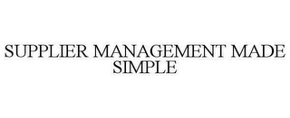 SUPPLIER MANAGEMENT MADE SIMPLE