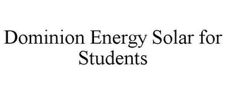 DOMINION ENERGY SOLAR FOR STUDENTS