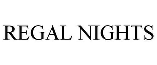 REGAL NIGHTS