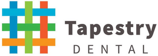 TAPESTRY DENTAL