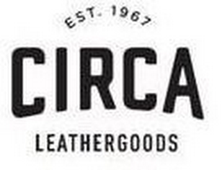 EST. 1967 CIRCA LEATHERGOODS