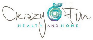 CRAZY FUN HEALTH AND HOME