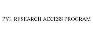 PYL RESEARCH ACCESS PROGRAM