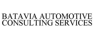 BATAVIA AUTOMOTIVE CONSULTING SERVICES