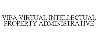 VIPA VIRTUAL INTELLECTUAL PROPERTY ADMINISTRATIVE